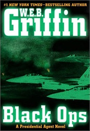 The Presidential Agent Book V: Black Ops (W.E.B. Griffin)