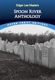 Spoon River Anthology (Masters, Edgar Lee)