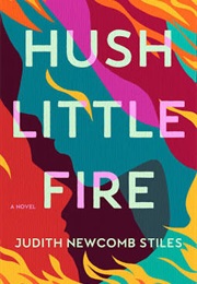 Hush Little Fire (Judith Newcomb Stiles)