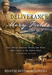 Deliverance Mary Fields (Miantae Metcalf McConnell)