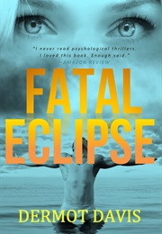 Fatal Eclipse (Dermot Davis)