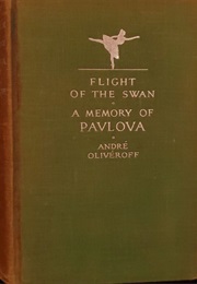 Flight of the Swan; a Memory of Anna Pavlova (Olivéroff)