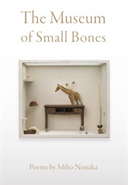 The Museum of Small Bones (Miho Nonaka)