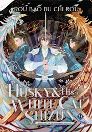 The Husky and His White Cat Shizun, Vol. 9 (Rou Bao Bu Chi Rou)