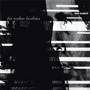 The Walker Brothers- Nite Flights