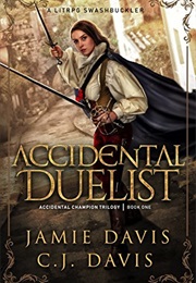 Accidental Duelist (Jamie Davis, C.J. Davis)