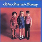 Peter, Paul and Mary - Peter, Paul and Mommy
