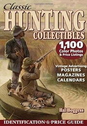 Classic Hunting Collectibles Identification & Price Guide (Hal Boggess)