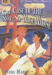 The Case of the Not-So-Nice Nurse (Mabel Maney)