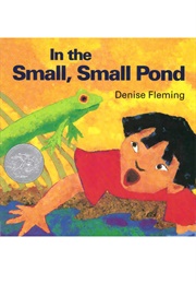 In the Small, Small Pond (Denise Fleming)