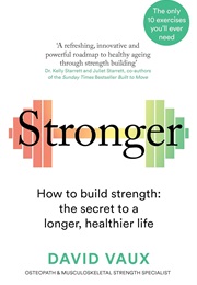 Stronger: How to Build Strength (David Vaux)