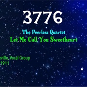 #8346 Let Me Call You Sweetheart by the Peerless Quartet