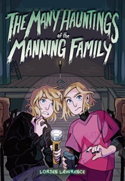 The Many Hauntings of the Manning Family (Lorien Lawrence)