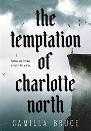 The Temptation of Charlotte North (Camilla Bruce)