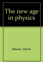 The New Age in Physics (Harrie Massey)