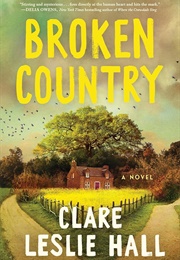 Broken Country (Clare Leslie Hall)