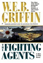 Men at War Book IV: The Fighting Agents (W.E.B. Griffin)