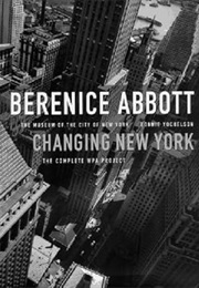 Berenice Abbott: Changing New York (Yochelson, Bonnie)