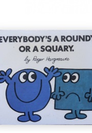 Everybody's a Roundy or a Squary (Roger Hargreaves)