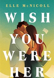 Wish You Were Her (Elle McNicoll)