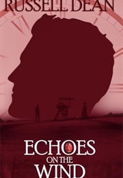 Echoes on the Wind (Russell Dean)