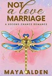 Not a Love Marriage (Maya Alden)
