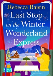 Last Stop on the Winter Wonderland Express (Rebecca Raisin)