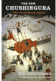 The New Chushingura: The Forty-Seven Ronin (Eiji Yoshikawa)
