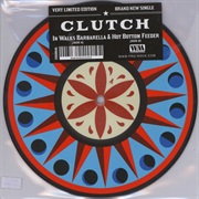 Clutch - In Walks Barbarella