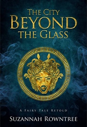 The City Beyond the Glass (Susannah Rountree)