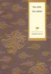 Tea Life, Tea Mind (Sōshitsu Sen XV)