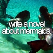 Write a Novel About Mermaids