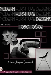 Modern Furniture Designs 1950-1980s (A Schiffer Book for Collectors) (Klaus-Jürgen Sembach)