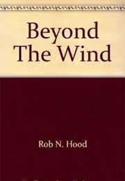 Beyond the Wind (Rob N. Hood)