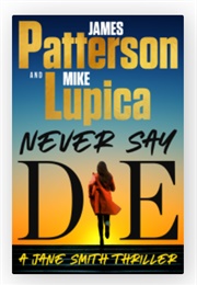 Never Say Die (James Patterson & Mike Lupica)