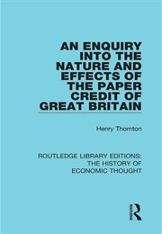 An Enquiry Into the Nature and Effects of the Paper Credit of Great Britain (Henry Thornton)