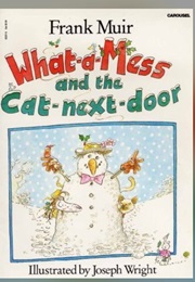 What-A-Mess and the Cat-Next-Door (Frank Muir)