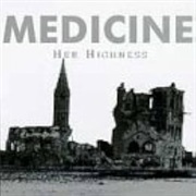 Medicine- Her Highness