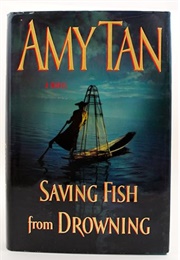Saving Fish From Drowning (Amy Tan)