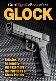 Gun Digest Ebook of the Glock (Gun Digest.)