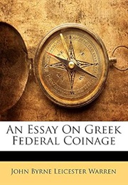 An Essay on Greek Federal Coinage (John Byrne Leicester Warren)