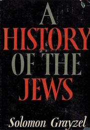 A History of the Jews (Solomon Grayzel)