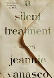 A Silent Treatment: A Memoir (Jeannie Vanasco)