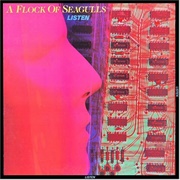 A Flock of Seagulls - Listen