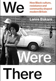 We Were There: How Black Culture (Bakare)