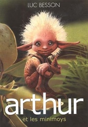 Arthur Et Les Minimoys (Luc Besson)