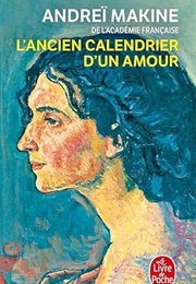 L'ancien Calendrier D'un Amour (Andrei Makine)