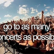 Go to as Many Concerts as Possible