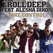 Take Control - Roll Deep Ft. Alesha Dixon