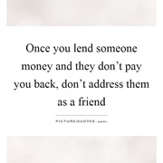 When Someone Don't Pay the Money, They Owe